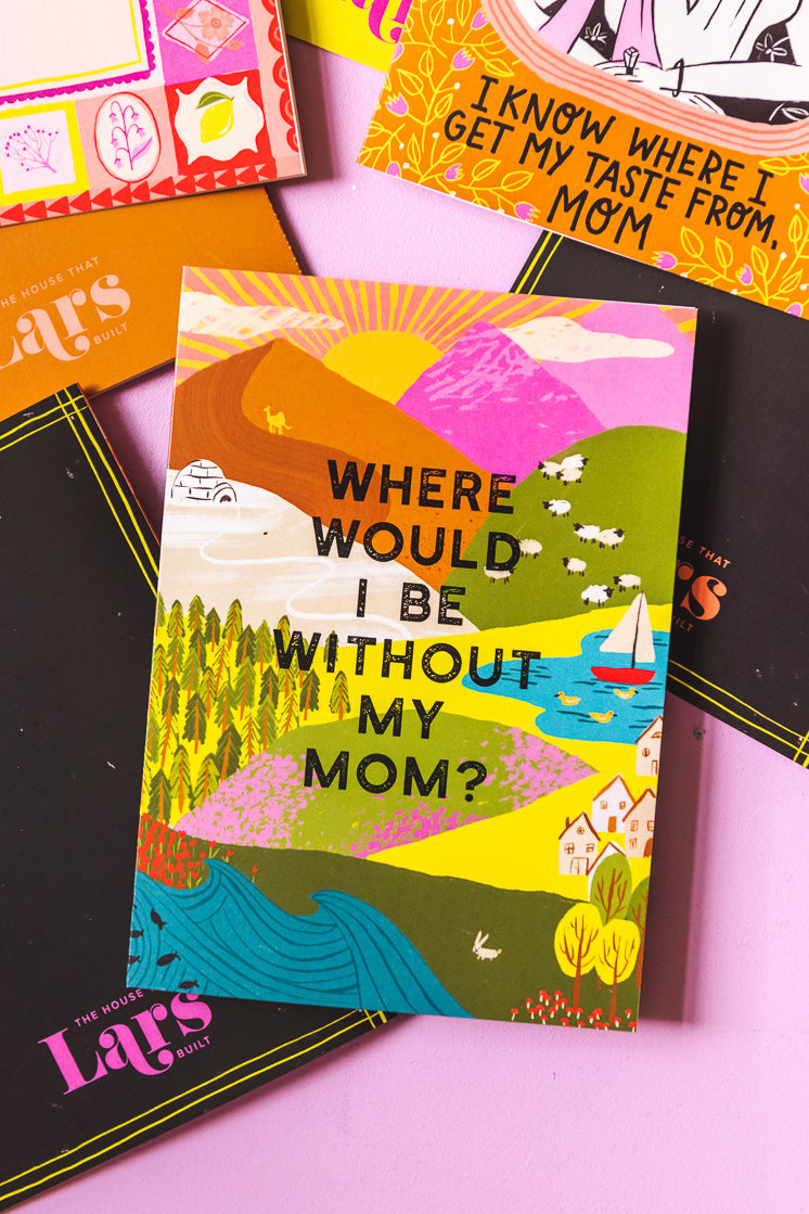 Where Would I Be Without My Mom? Mother&#39;s Day Card, PDF Printable