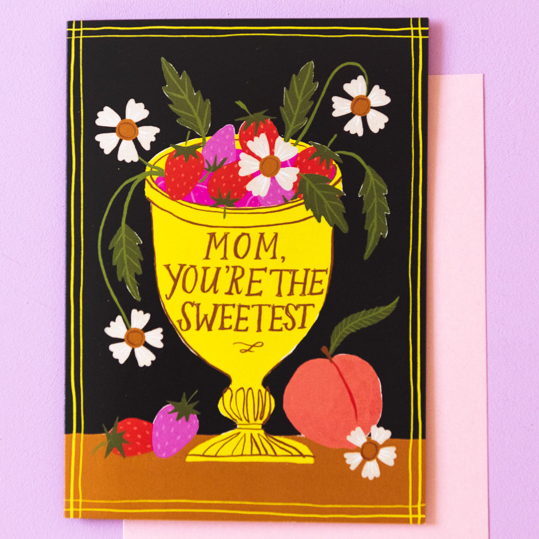 Mom, You&#39;re The Sweetest Mother&#39;s Day Card